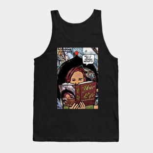 It's Your Life Tank Top